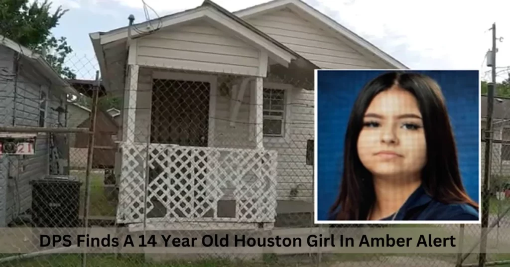 DPS Finds A 14 Year Old Houston Girl In Amber Alert