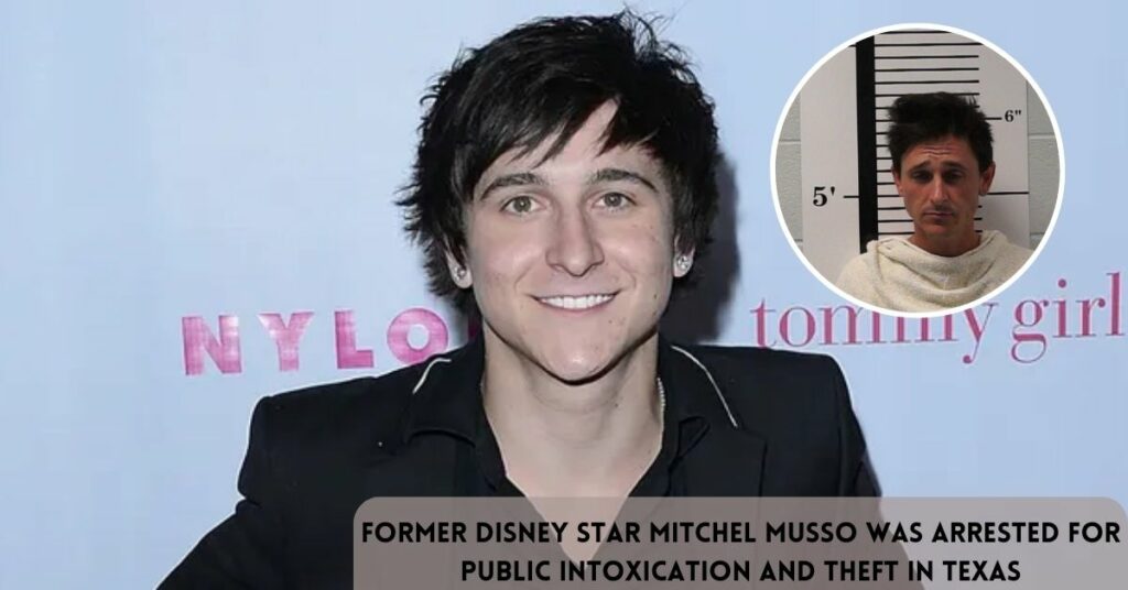 Former Disney Star Mitchel Musso Was Arrested For Public Intoxication And Theft In Texas