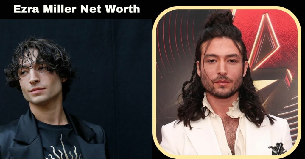 Ezra Miller Net Worth